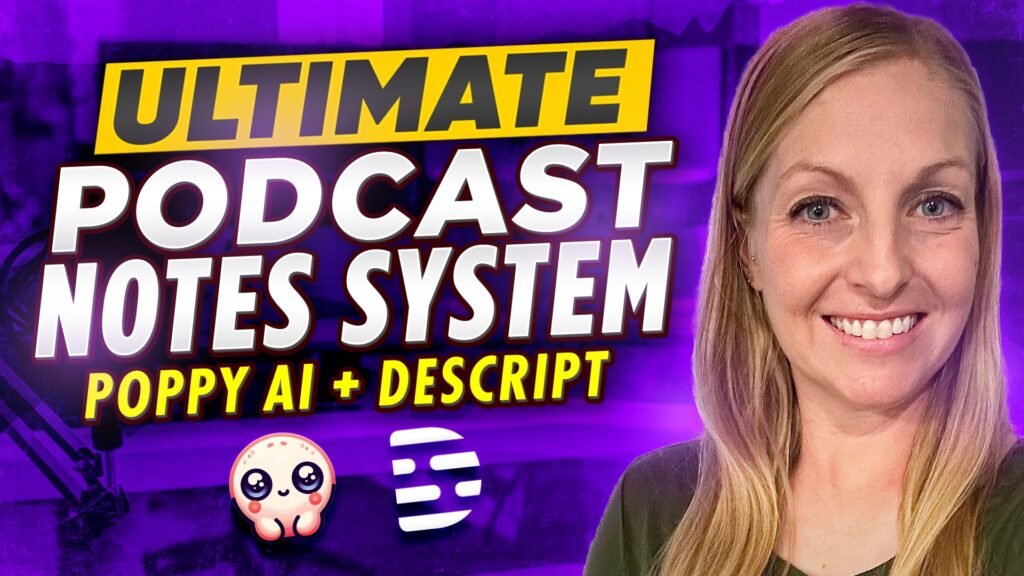 The Ultimate Podcast Notes System